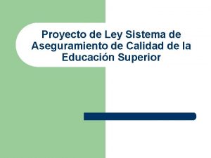 Proyecto de Ley Sistema de Aseguramiento de Calidad