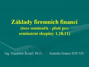 Zklady firemnch financ teze semin plat pro seminrn