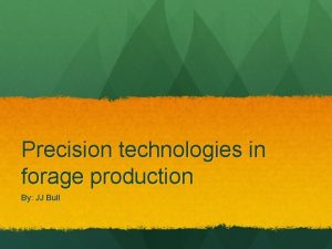 Precision technologies in forage production By JJ Bull