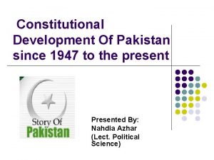 Constitutional development in pakistan from 1947 to 1973