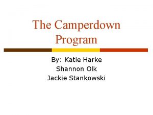 The Camperdown Program By Katie Harke Shannon Olk