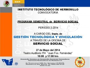 INSTITUTO TECNOLGICO DE HERMOSILLO CONVOCATORIA PROGRAMA SEMESTRAL de