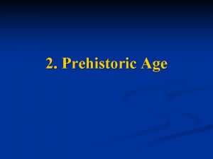 Prehistoric era