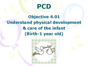 PCD Objective 4 01 Understand physical development care