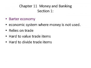 Chapter 11 Money and Banking Section 1 Barter