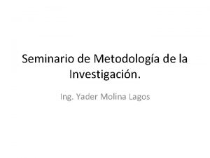 Seminario de Metodologa de la Investigacin Ing Yader