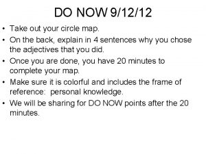 DO NOW 91212 Take out your circle map