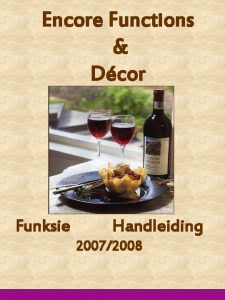 Encore Functions Dcor Funksie Handleiding 20072008 Inleiding Welkom