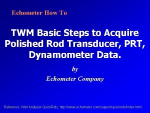 Echometer How To TWM Basic Steps to Acquire