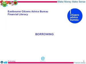 Eastbourne Citizens Advice Bureau Financial Literacy BORROWING sponsored