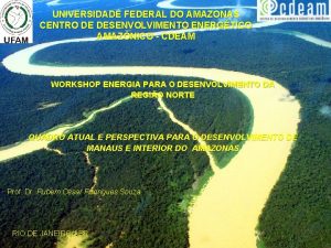 UNIVERSIDADE FEDERAL DO AMAZONAS CENTRO DE DESENVOLVIMENTO ENERGTICO