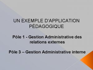 UN EXEMPLE DAPPLICATION PDAGOGIQUE Ple 1 Gestion Administrative