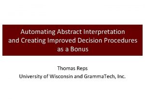 Automating Abstract Interpretation and Creating Improved Decision Procedures