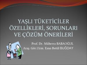 YALI TKETCLER ZELLKLER SORUNLARI VE ZM NERLER Prof