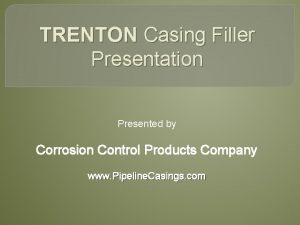 Corrosion prevention casing filler