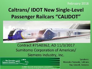 February 2018 Caltrans IDOT New SingleLevel Passenger Railcars