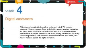 Chapter 4 Digital customers This chapter looks inside