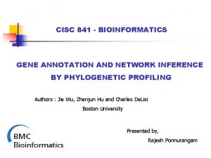 CISC 841 BIOINFORMATICS GENE ANNOTATION AND NETWORK INFERENCE