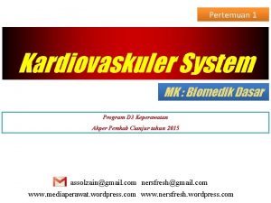 Pertemuan 1 Kardiovaskuler System MK Biomedik Dasar Program
