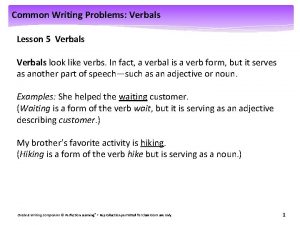 Common Writing Problems Verbals Lesson 5 Verbals look
