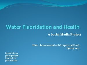 Water Fluoridation and Health A Social Media Project