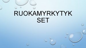 RUOKAMYRKYTYK SET RUOKAMYRKYTYS RUUAN TAI VEDEN NAUTTIMISESTA SEURANNUT