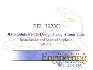 EEL 3923 C JD Module 6 PCB Design