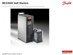 MCD 3000 Soft Starters MCD 3000 PRODUCT INTRODUCTION