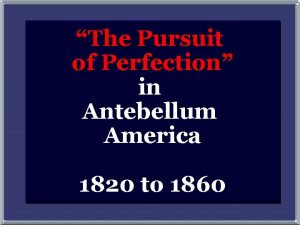 The Pursuit of Perfection in Antebellum America 1820