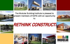 The Modular Building Institute is pleased to present