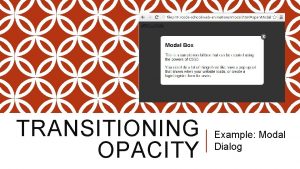 Modal opacity