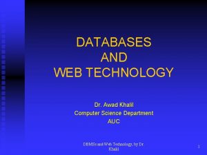 DATABASES AND WEB TECHNOLOGY Dr Awad Khalil Computer