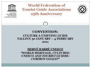 World Federation of Tourist Guide Associations 25 th