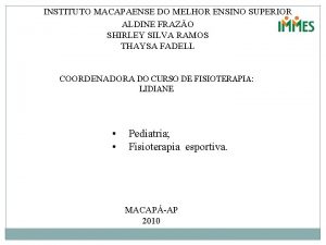 INSTITUTO MACAPAENSE DO MELHOR ENSINO SUPERIOR ALDINE FRAZO