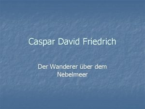 Der wanderer über dem nebelmeer beschreibung Der wanderer über dem nebelmeer beschreibung
