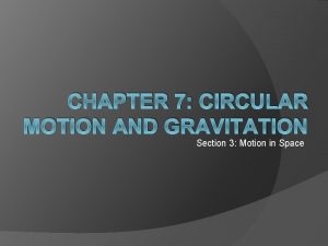 CHAPTER 7 CIRCULAR MOTION AND GRAVITATION Section 3