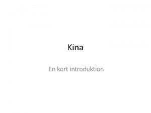 Kina En kort introduktion Disposition Klimat och geografi