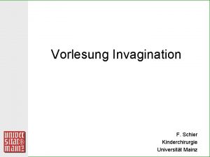 Vorlesung Invagination F Schier Kinderchirurgie Universitt Mainz OriginalPrfungsfrage