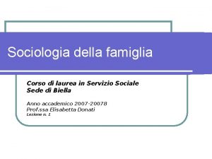 Sociologia della famiglia Corso di laurea in Servizio