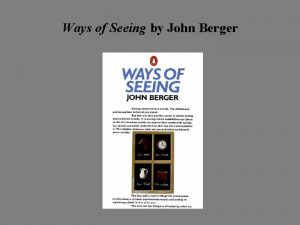Ways of Seeing by John Berger Seeing comes