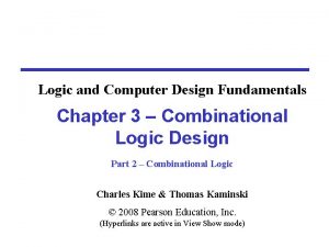 Logic and Computer Design Fundamentals Chapter 3 Combinational