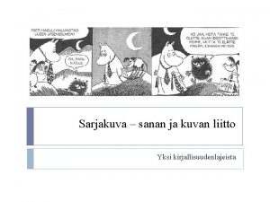 Sarjakuva sanan ja kuvan liitto Yksi kirjallisuudenlajeista Hajatietoa