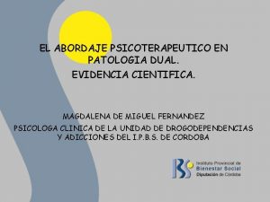 EL ABORDAJE PSICOTERAPEUTICO EN PATOLOGIA DUAL EVIDENCIA CIENTIFICA