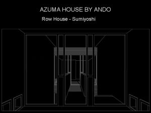 AZUMA HOUSE BY ANDO Row House Sumiyoshi Who