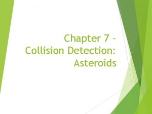 Chapter 7 Collision Detection Asteroids The Asteroids Game