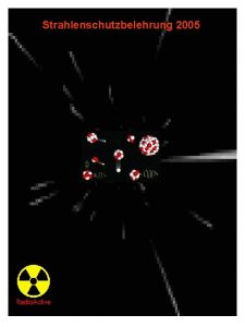 Strahlenschutzbelehrung 2005 Strahlenschutzbelehrung Hier finden Sie Hilfe wenn