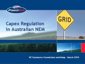 Capex Regulation in Australian NEM NZ Commerce Commission