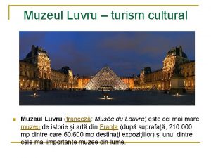 Muzeul Luvru turism cultural n Muzeul Luvru francez