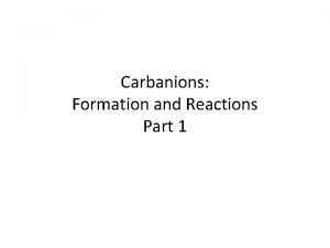 Carbanion formation