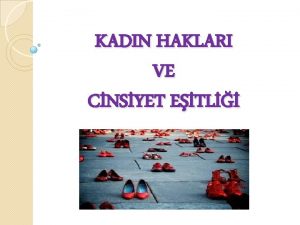 KADIN HAKLARI VE CNSYET ETL CNSYET ETL Cinsiyet